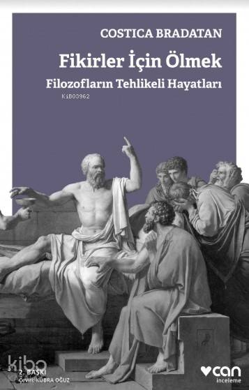 Fikirler İçin Ölmek; Filozofların Tehlikeli Hayatları