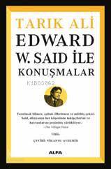 Edward W. Said ile Konuşmalar -Tarık Ali