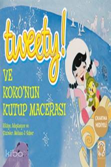 Tweety! Ve Koko`Nun Kutup Macerası - Melissa J. Suber