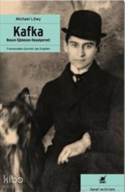 Kafka: Boyun Eğmeyen Hayalperest - Michael Löwy