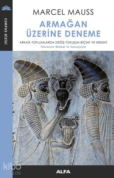 Armağan Üzerine Deneme - Marcel Mauss, Alfa Yayınları Tarafından Yayınlanan Bilimsel İnceleme