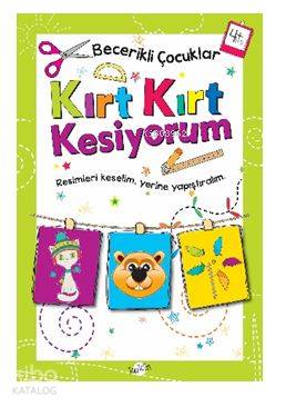 Kırt Kırt Kesiyorum 4 Yaş