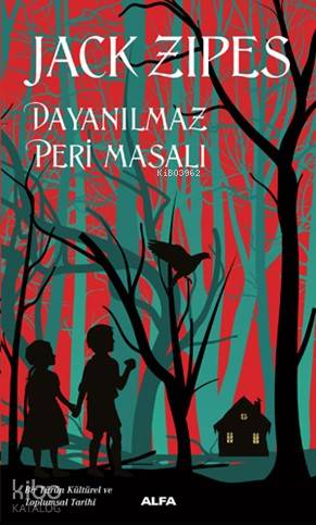 Dayanılmaz Peri Masalı - Jack Zipes