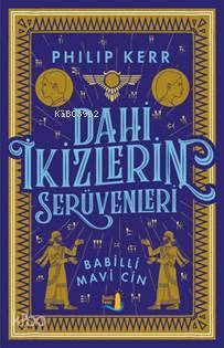 Dahi İkizlerin Serüvenleri Babilli Mavi İçin - Philip Kerr