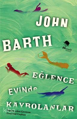 Eğlence Evinde Kaybolanlar - John Barth