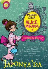 Meraklı Şeker Alice Miranda : Japonya’Da - Acqueline Harvey