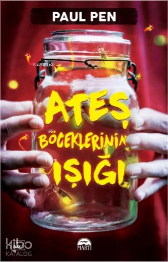 Ateş Böceklerinin Işığı - Paul Pen