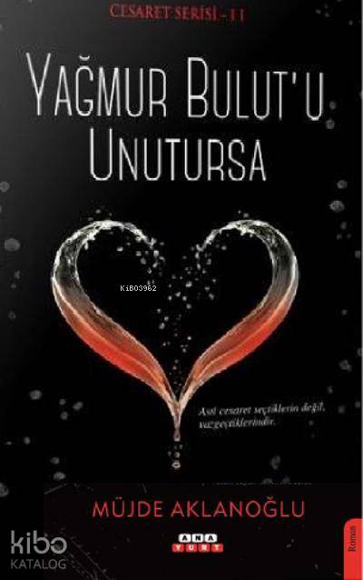 Yağmur Bulutu Unutursa (Cesaret Serisi 2)