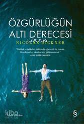 Özğürlüğün Altı Derecesi - Nicolas Dickner