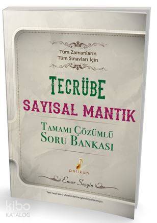 Pelikan Yayınları Tecrübe Sayısal Mantık Tamamı Çözümlü Soru Bankası