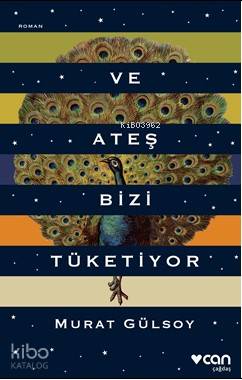 Ve Ateş Bizi Tüketiyor