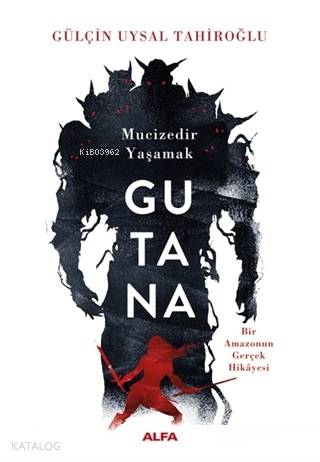 Gutana; Bir Amazonun Gerçek Hikayesi