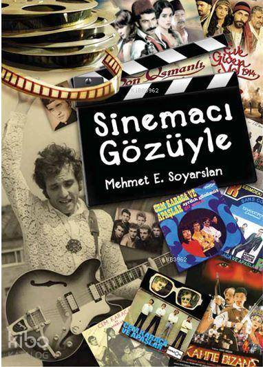Sinemacı Gözüyle - Mehmet E. Soyarslan