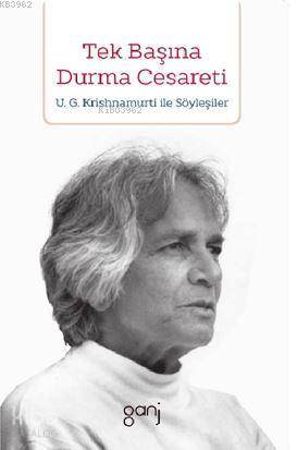 Tek Başına Durma Cesareti - U. G. Krishnamurti