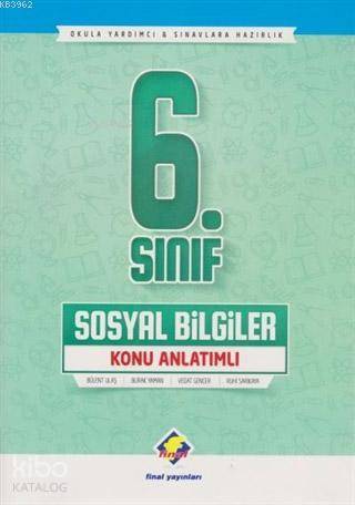 Final Yayınları 6. Sınıf Sosyal Bilgiler Konu Anlatımlı yeni - Bülent Ulaş - Burak Yaman - vedat Gencer