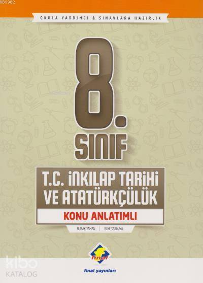 Final Yayınları 8. Sınıf T.C. İnkılap Tarihi ve Atatürkçülük Konu Anlatımlı - Yeni - Burak Yaman - Ruhi Sarıkaya