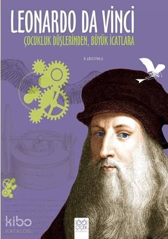 Leonardo Da Vinci:Çocukluk Düşlerinden, Büyük İcatlara - Jean-Baptiste De Panafieu