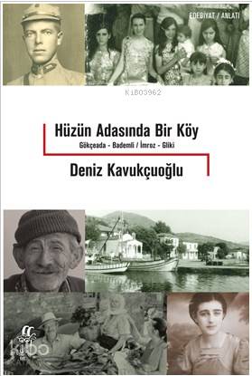 Hüzün Adasında Bir Köy; Gökçeada - Bademli / İmraz - Gliki