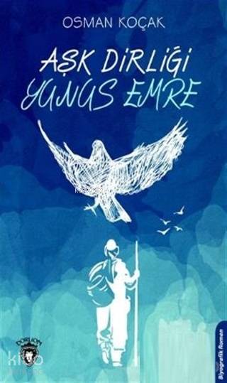 Aşk Dirliği Yunus Emre - Osman Koçak