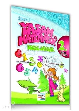 İlkokul Yaşam ve Matematik Doğal Sayılar 2. Kitap (9-12 Yaş)