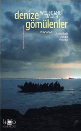 Denize Gömülenler - Wolfgang Bauer