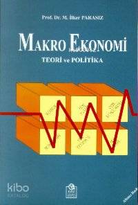 Makro Ekonomi; Teori ve Politika