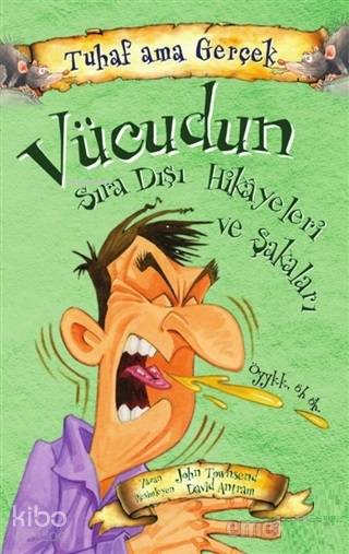Tuhaf Ama Gerçekvücudun Sıra Dışı Hikayeleri Ve Şakaları - John Townsend
