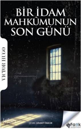 Bir İdam Mahkumunun Son Günü - Victor Hugo