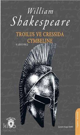 Troilus ve Cressida-Cymbeline - William Shakespeare