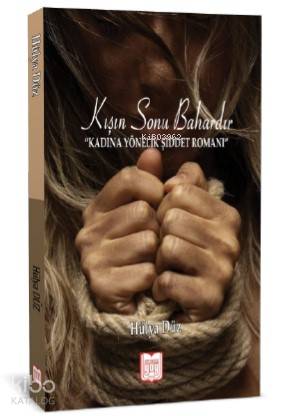 Kışın Sonu Bahardır Kadına Yönelik Şiddet Romanı