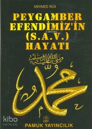 Peygamber Efendimizin (s.a.v.) Hayatı; (Peygamber-009)