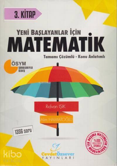Cevdet Özsever Yayınları Yeni Başlayanlar İçin Matematik Serisi 3. Kitap Tamamı Çözümlü Konu Anlatımlı Soru Bankası Cevdet Özsever