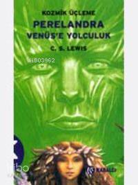 Perelendra - Venüs'e Yolculuk; Kozmik Üçleme 2