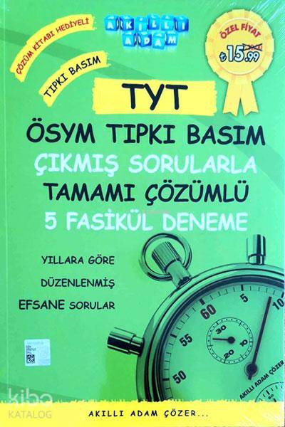 Akıllı Adam Tyt Ösym Tıpkı Basım Çıkmış Sorularla Tamamı Çözümlü 5 Fasikül Deneme
