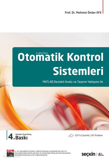 Otomatik Kontrol Sistemleri; MATLAB Destekli Analiz ve Tasarım Yaklaşımı ile