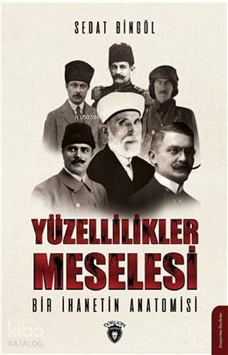 Yüzellilikler Meselesi Bir Ihanetin Anatomisi - Sedat Bingöl