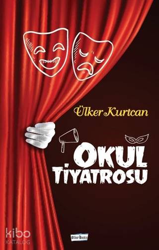 Okul Tiyatrosu - Ülker Kurtcan