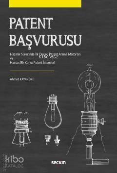 Patent Başvurusu; Hazırlık Sürecinde İlk Durak: Patent Arama Motorları ve Hassas Bir Konu: Patent İstemleri