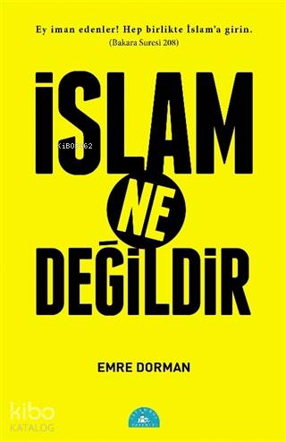 İslam Ne Değildir - Emre Dorman