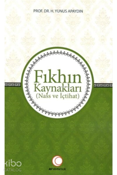 Fıkhın KaynaklarıNass Ve İçtihat - Yunus Apaydın
