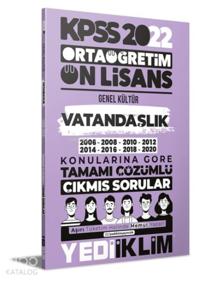 Yediiklim Yayınları Yediiklim Yayınları KPSS 2022 Ortaöğretim Ön Lisans Genel Kültür Vatandaşlık Konularına Göre Tamamı Çözümlü Çıkmış Sorular