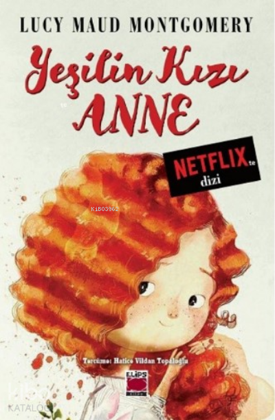Yeşilin Kızı Anne - Lucy Maud Montgomery