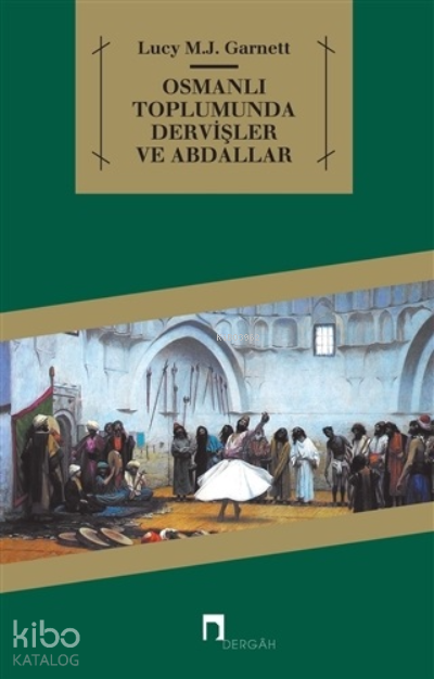 Osmanlı Toplumunda Dervişler ve Abdallar