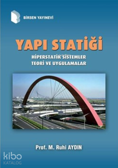 Yapı Statiği Hiperstatik Sistemler - Teori ve Uygulamalar