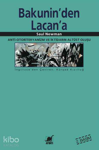 Bakunin'den Lacan'a - Anti - Otoriteryanizm Ve İktidarın Altüst Oluşu