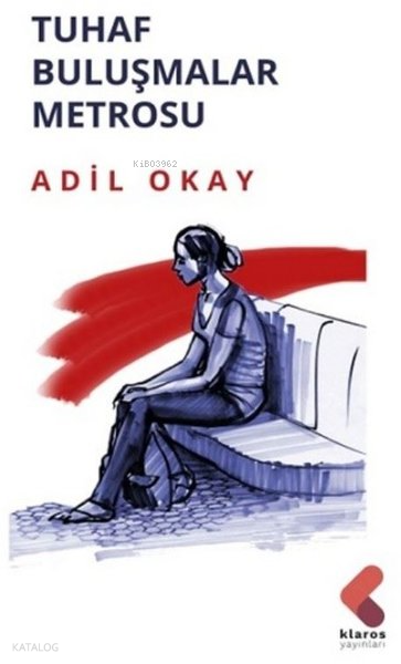 Tuhaf Buluşmalar Metrosu - Adil Okay