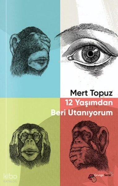 12 Yaşımdan Beri Utanıyorum - Mert Topuz