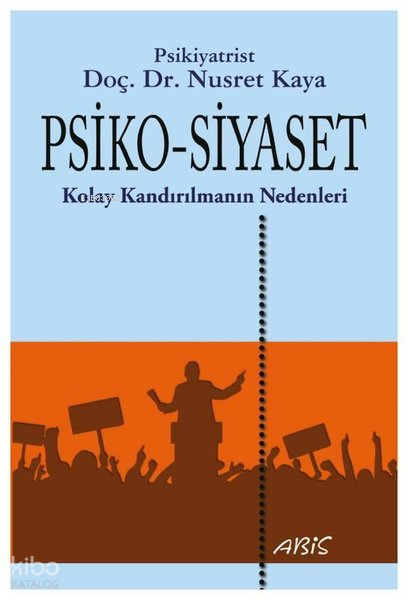 Psiko-Siyaset;Kolay Kandırılmanın Nedenleri