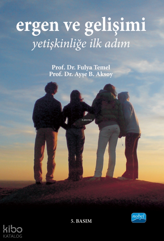 Ergen Ve Gelişimi; Yetişkinliğe İlk Adım