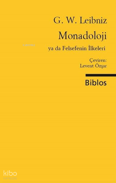 Monadoloji Ya Da Felsefenin Ilkeleri - Gottfried Wilhelm Leibniz